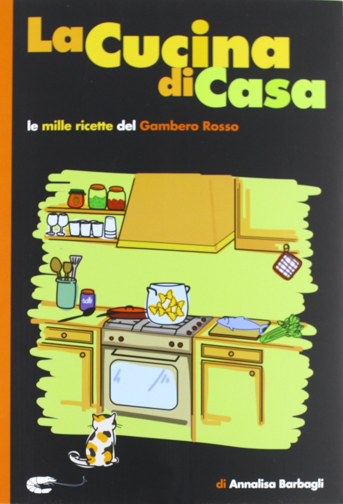 La cucina di casa. Le mille ricette del Gambero Rosso. Leisure, Home & Garden
