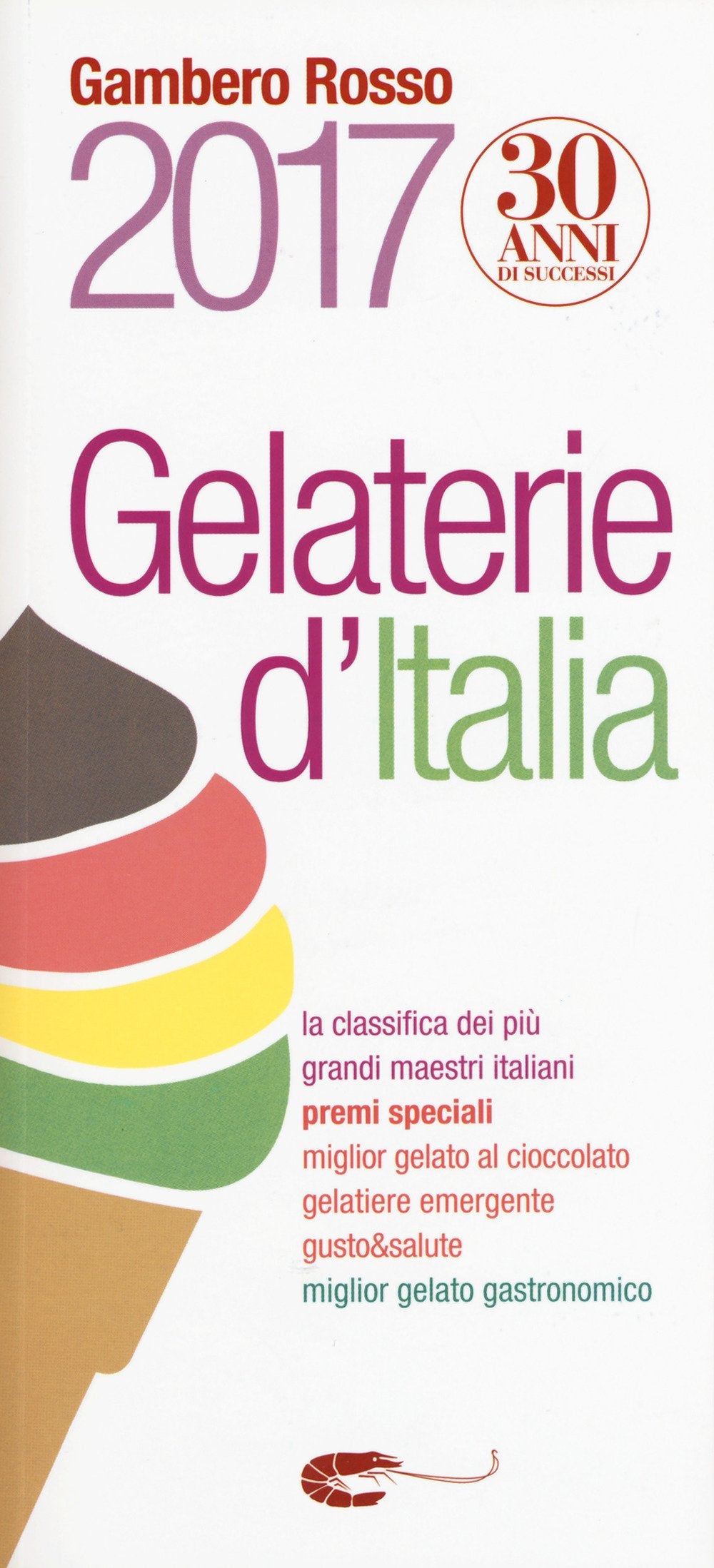 Gelaterie d'Italia del Gambero Rosso (Le guide) Leisure, Home & Garden