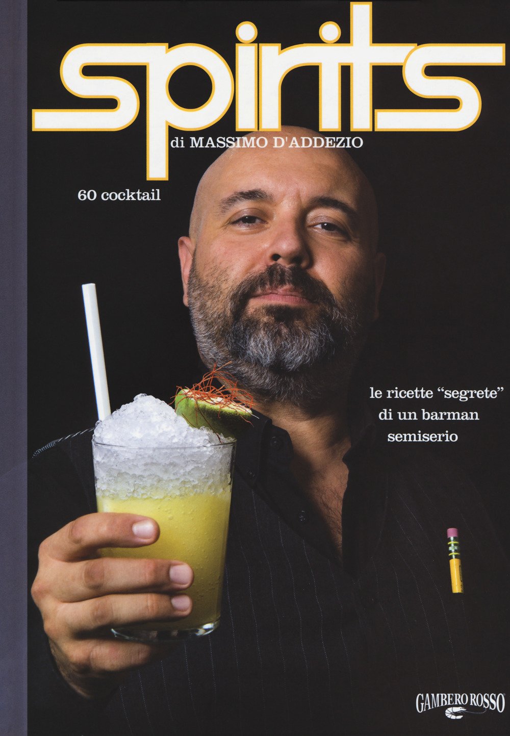 Spirits. Le ricette «segrete» di un barman semiserio (I Grandi Chef) Leisure, Home & Garden