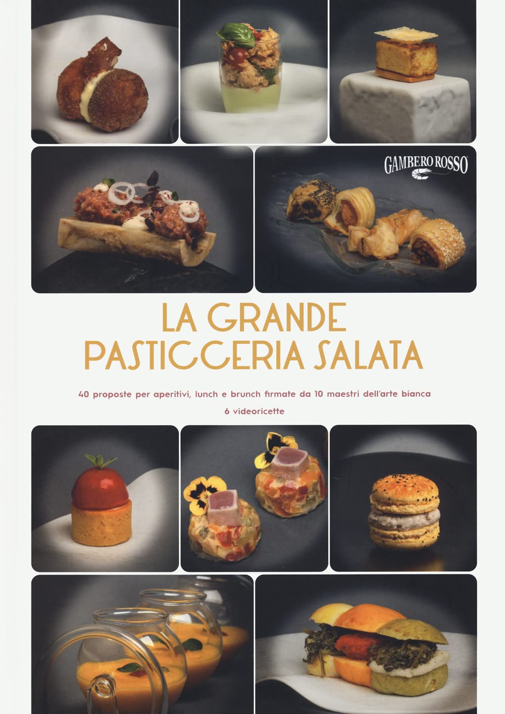 La grande pasticceria salata. 40 proposte per aperitivi, lunch e brunch firmate da 10 maestri dell’arte bianca (I Grandi Chef) Leisure, Home & Garden