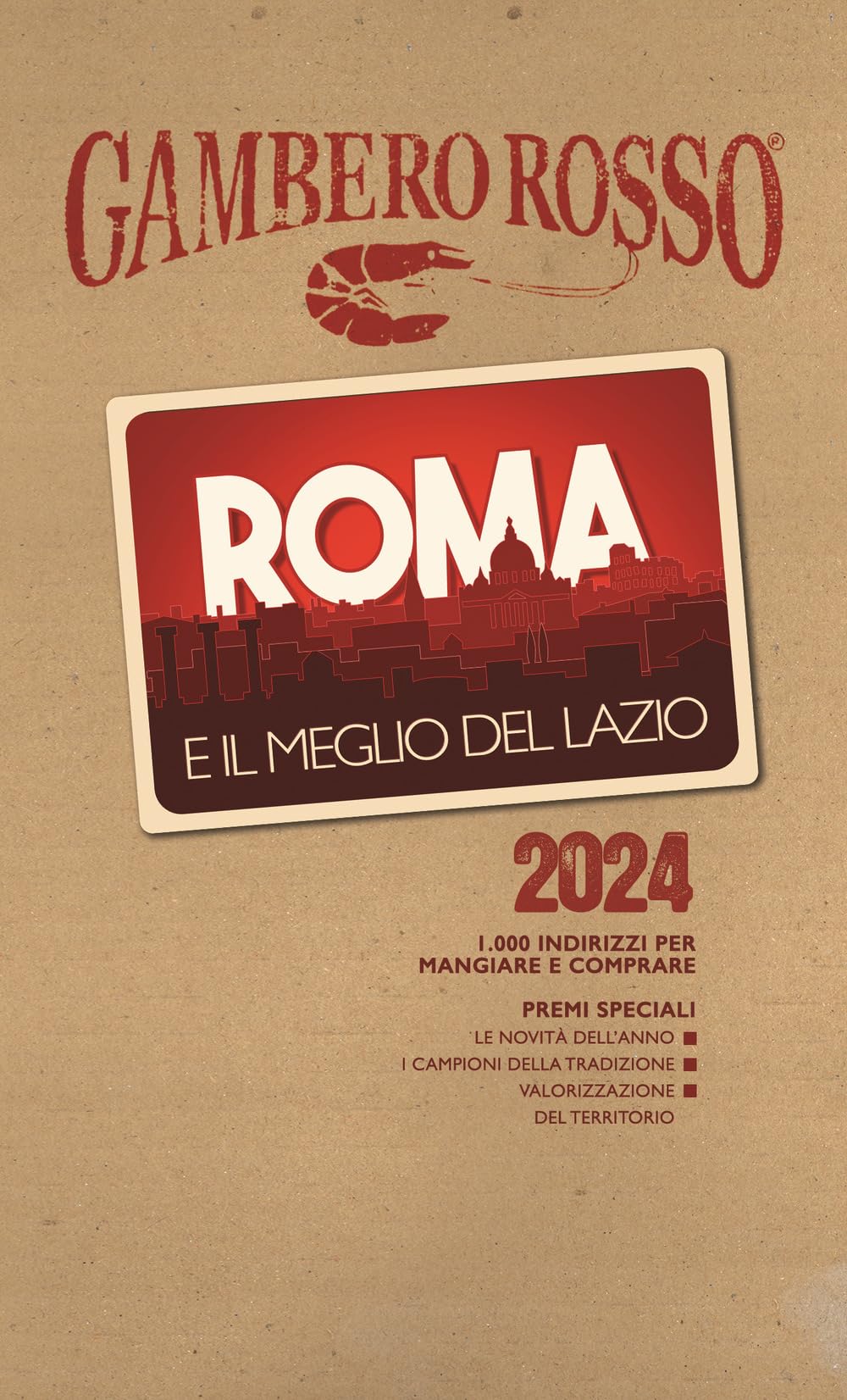 Roma e il meglio del Lazio 2024. 1000 indirizzi per mangiare e comprare book
