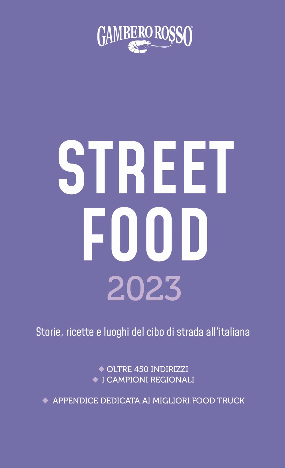 Street food 2023. Il cibo di strada mangiato e narrato book