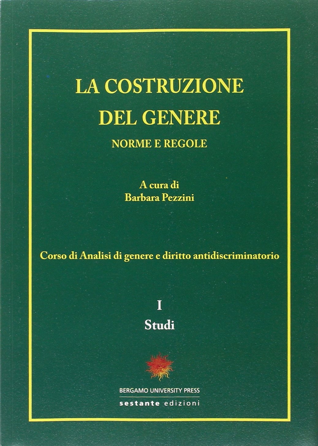 La costruzione del genere. Norme e regole. Studi (Vol. 1) book