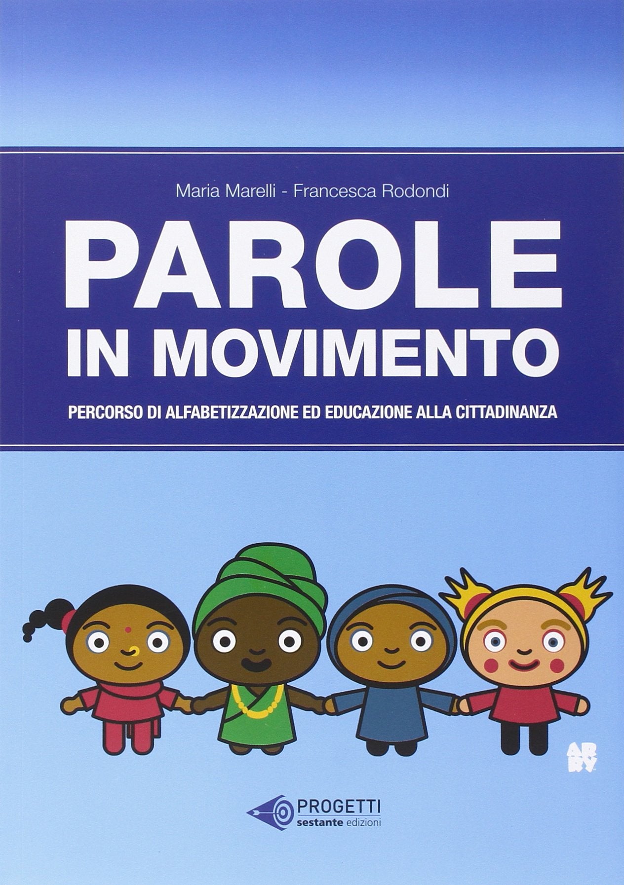 Parole in movimento. Percorso di alfabetizzazione e educazione alla cittadinanza book
