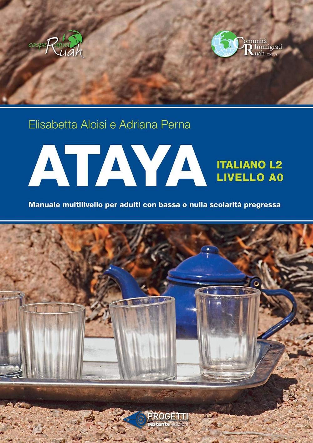 Ataya. Manuale Multilivello Per Adulti Con Bassa E Nulla Scolarità Pregressa Foreign Languages ​​& Dictionaries