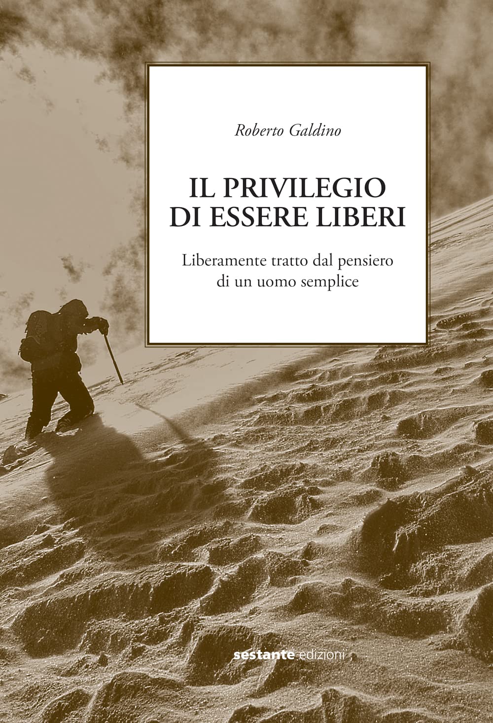 Il privilegio di essere liberi. Liberamente tratto dal pensiero di un uomo semplice Books