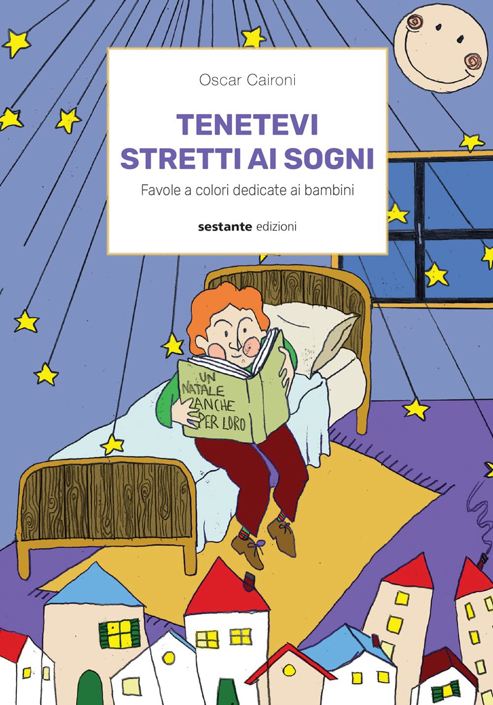 Tenetevi stretti ai sogni. Favole a colori dedicate ai bambini Fairy Tales & Legends