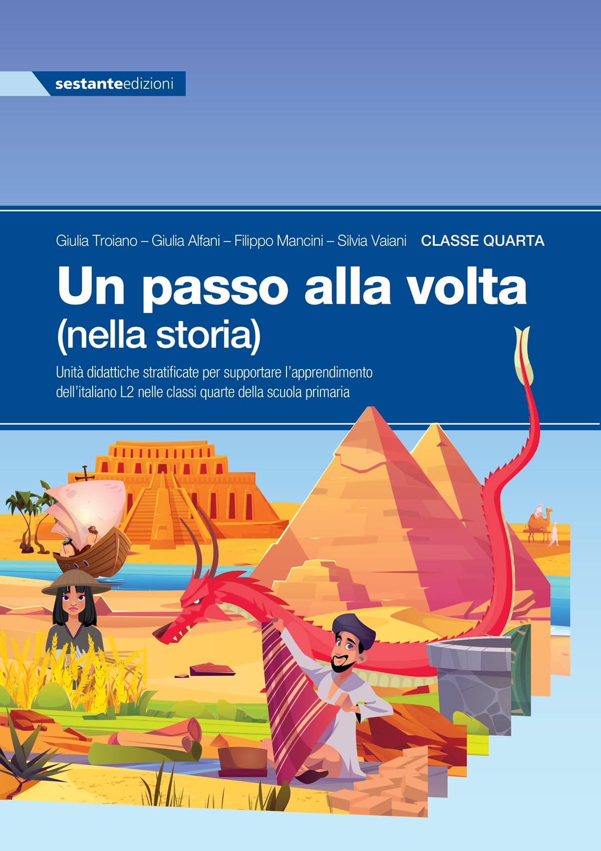 Un passo alla volta (nella storia). Unità didattiche statificate per supportare l'apprendimento dell'italiano L2. Per la a 4 ͣ classe della Scuola elementare. Con espansione online (Vol. 2) Professional & Reference Books