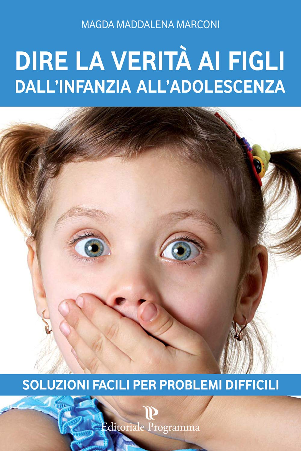 Dire la verità ai figli dall'infanzia all'adolescenza Business, Finance & Career
