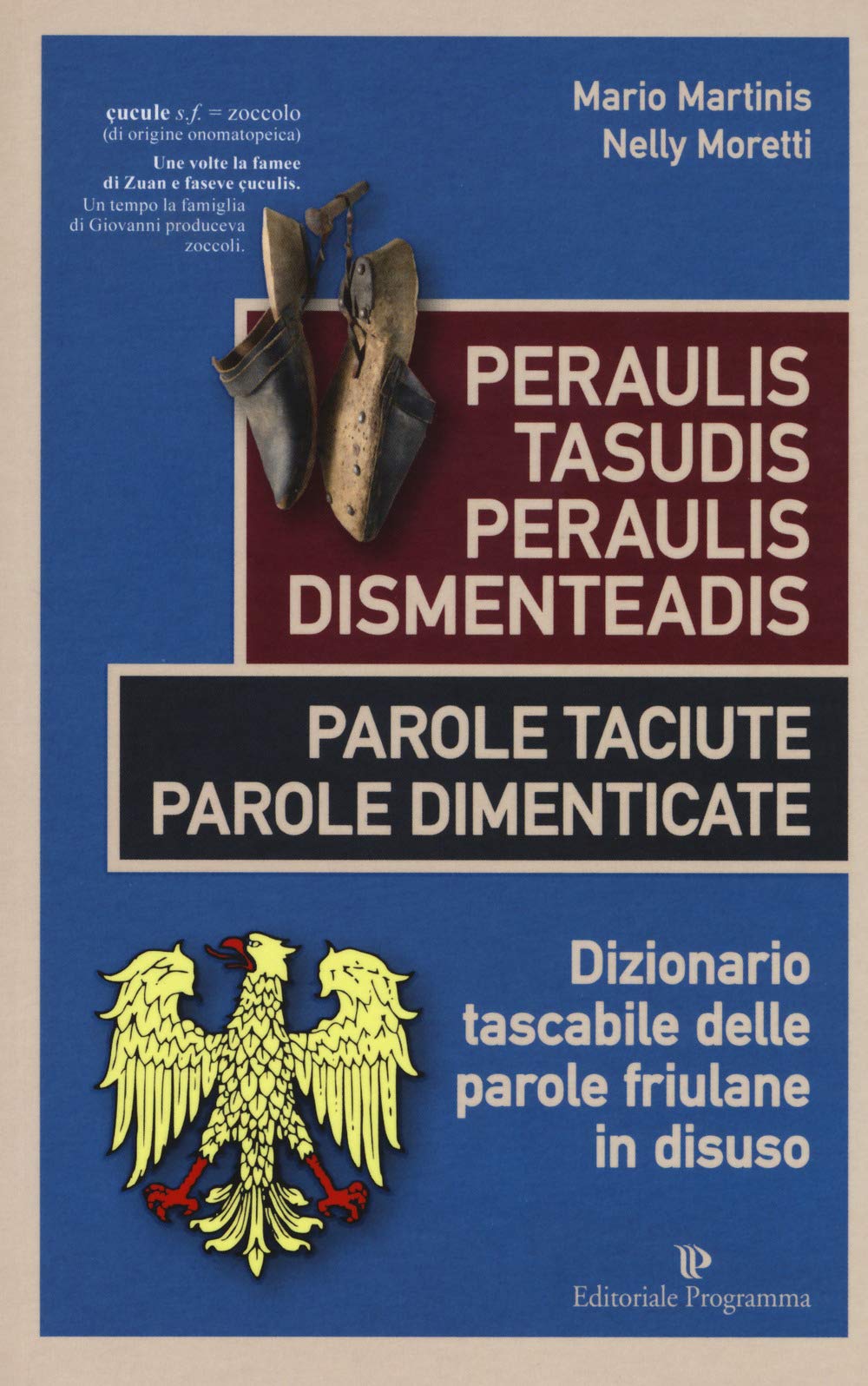 Peraulis tasudis paraulis dismenteadis-Parole taciute parole dimenticate. Dizionario tascabile delle parole friulane in disuso book