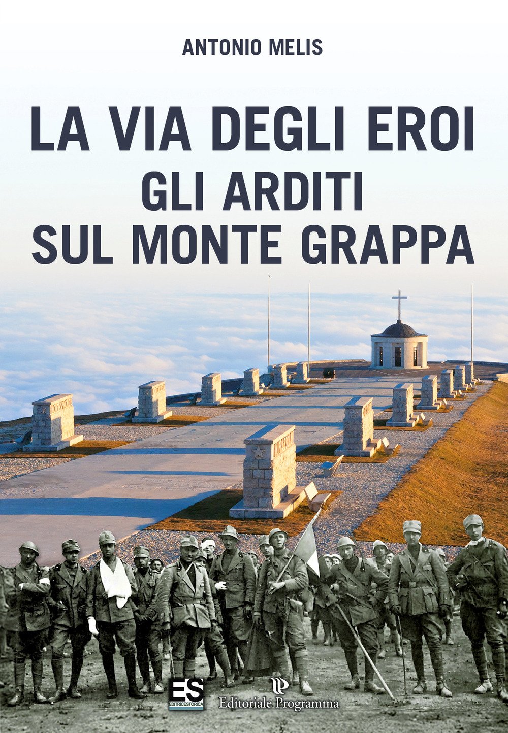 La via degli eroi. Gli arditi sul monte Grappa book