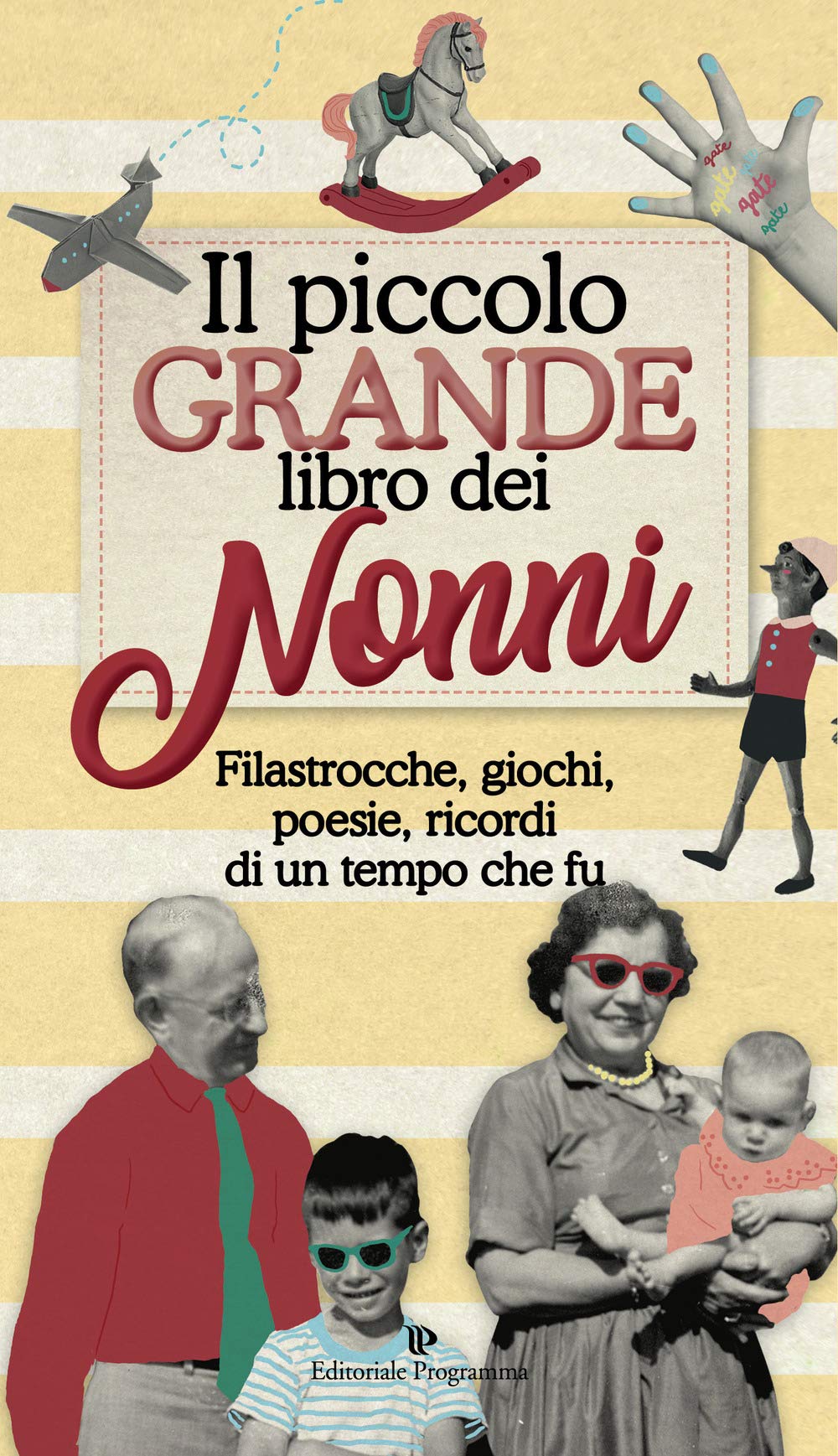 Il piccolo grande libro dei nonni. Filastrocche, giochi, poesie, ricordi di un tempo che fu Books