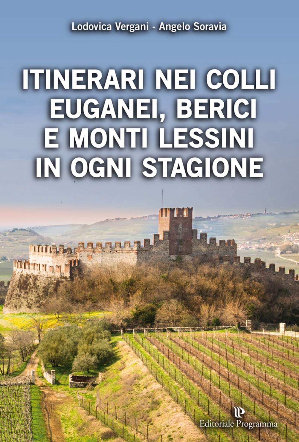 Itinerari nei Colli Euganei, Berici e Monti Lessini in ogni stagione Leisure, Home & Garden