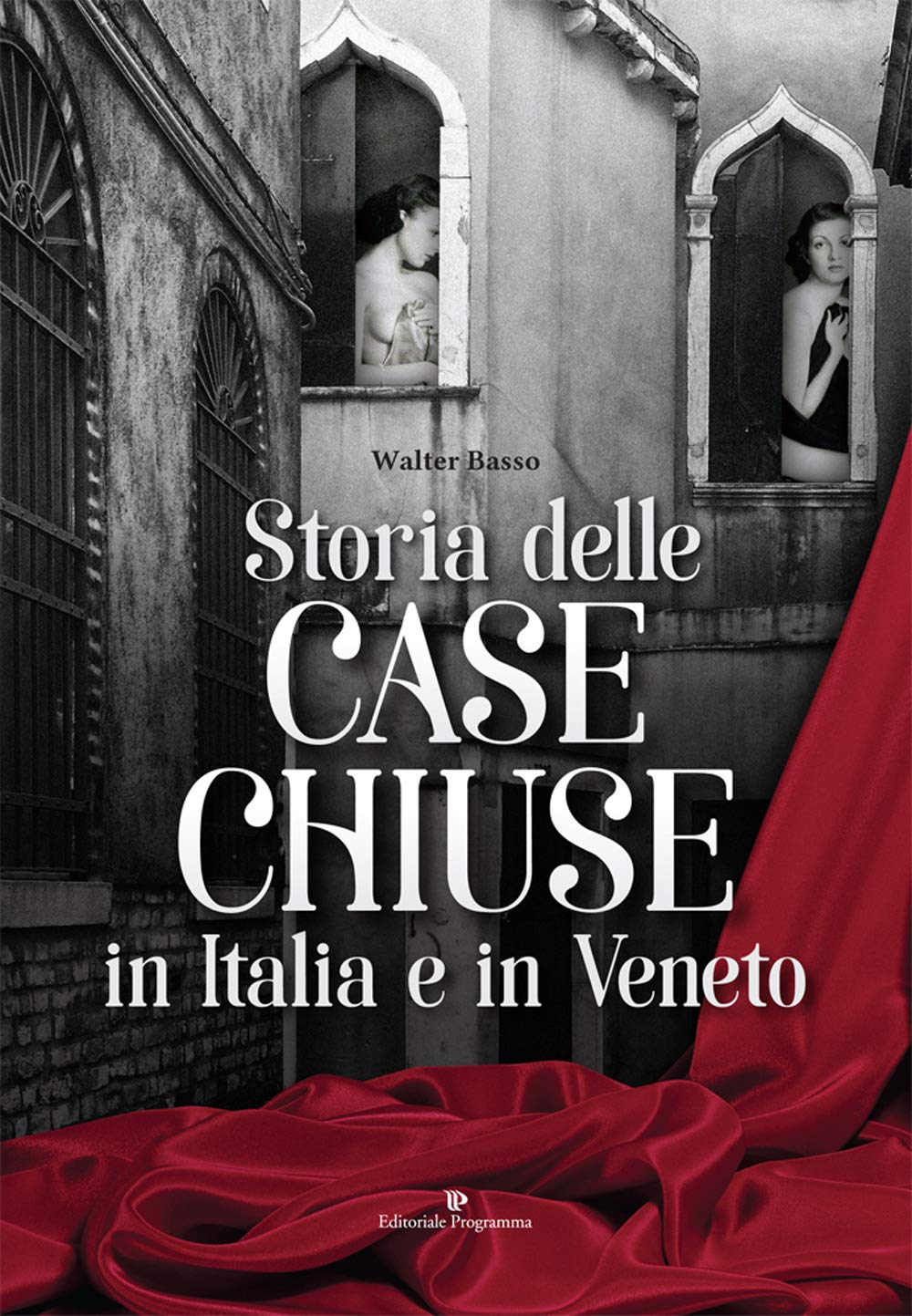 Storia delle case chiuse in Italia e in Veneto book