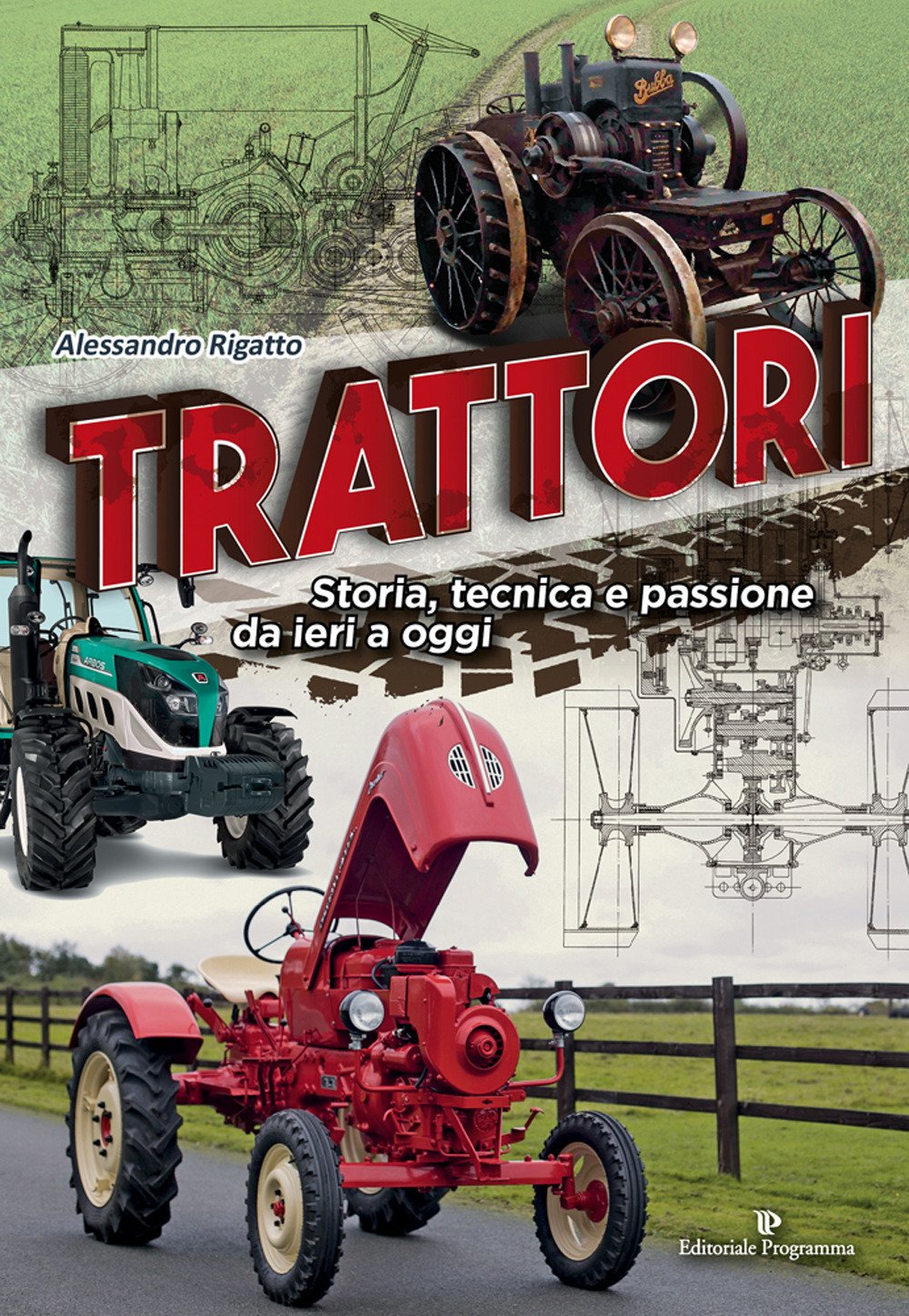 Trattori. Storia, tecnica e passione da ieri a oggi book