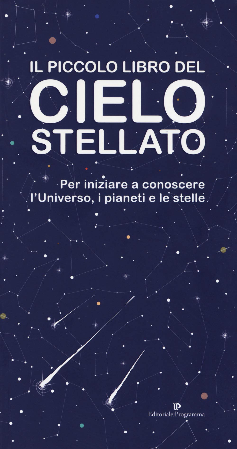 Il piccolo libro del cielo stellato. Per iniziare a conoscere l'Universo, i pianeti e le stelle Leisure, Home & Garden
