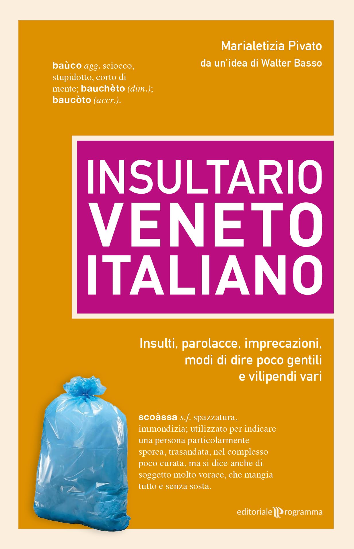 Insultario veneto-italiano. Insulti, parolacce, imprecazioni, modi di dire poco gentili e vilipendi vari Leisure, Home & Garden