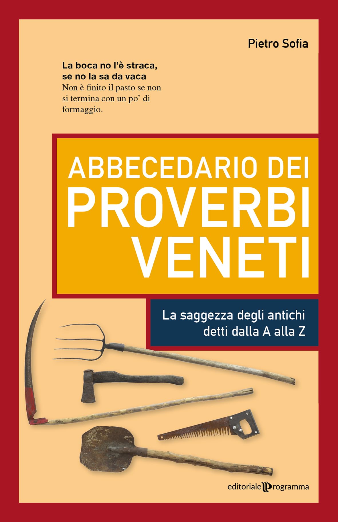 Abbecedario dei proverbi veneti. La saggezza degli antichi detti dalla A alla Z Books