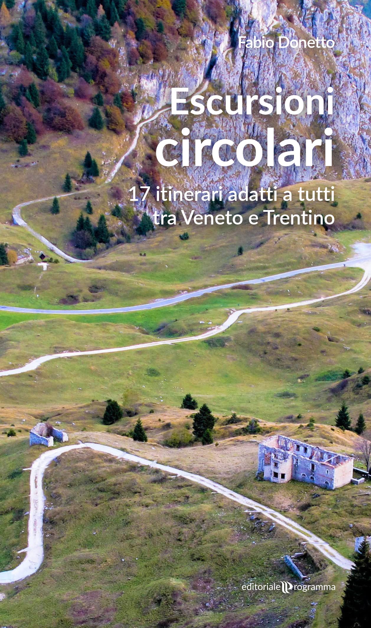 Escursioni circolari. 17 itinerari adatti a tutti tra Veneto e Trentino book