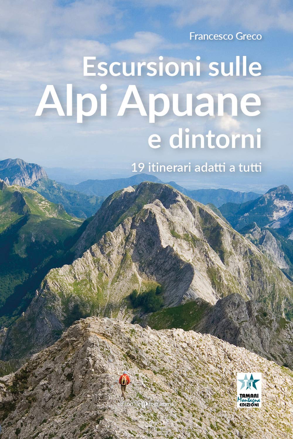 Escursioni sulle Alpi Apuane e dintorni. 19 itinerari adatti a tutti book