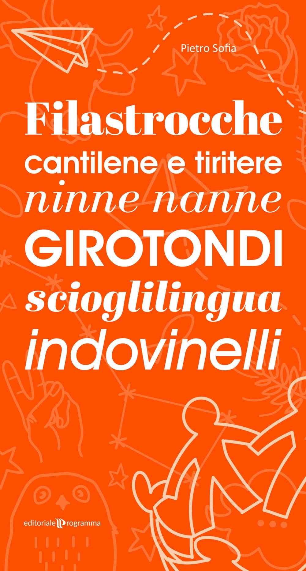 Filastrocche, cantilene e tiritere, ninne nanne, girotondi, scioglilingua, indovinelli book