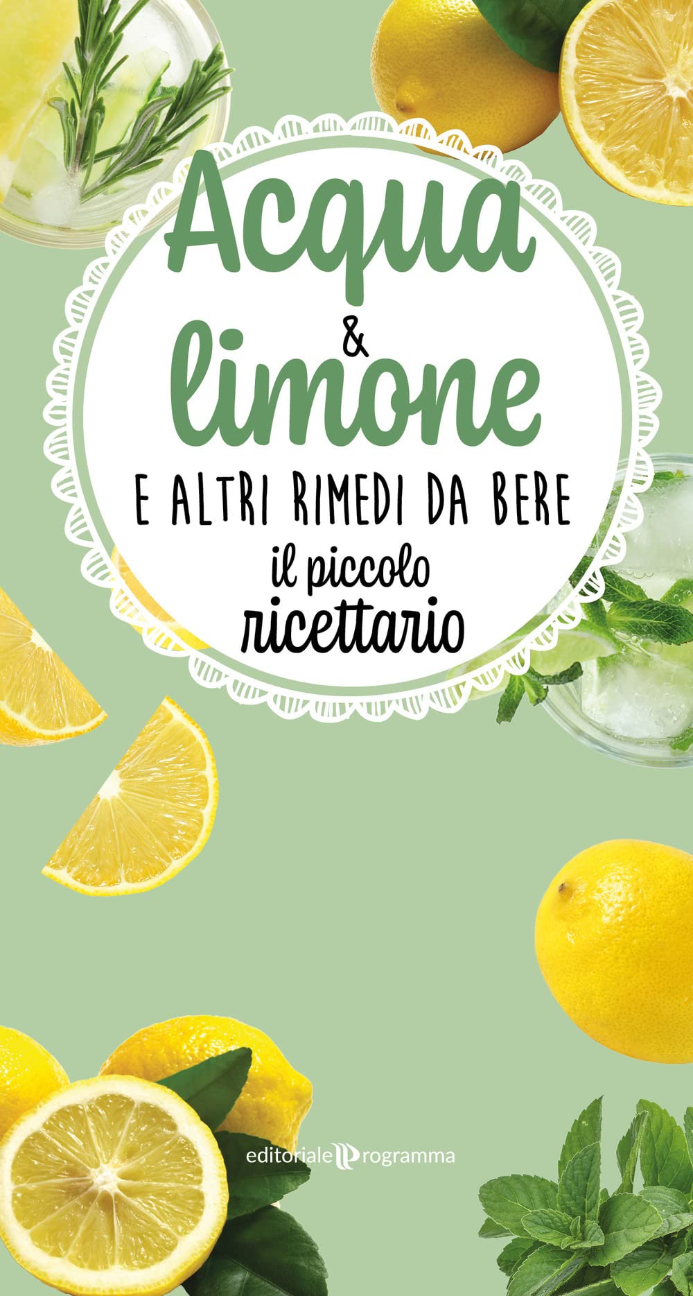 Acqua & limone e altri rimedi da bere. Il piccolo ricettario book