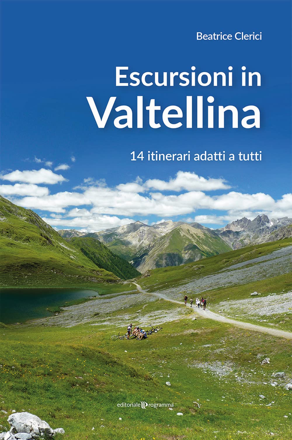 Escursioni in Valtellina. 14 itinerari adatti a tutti Leisure, Home & Garden