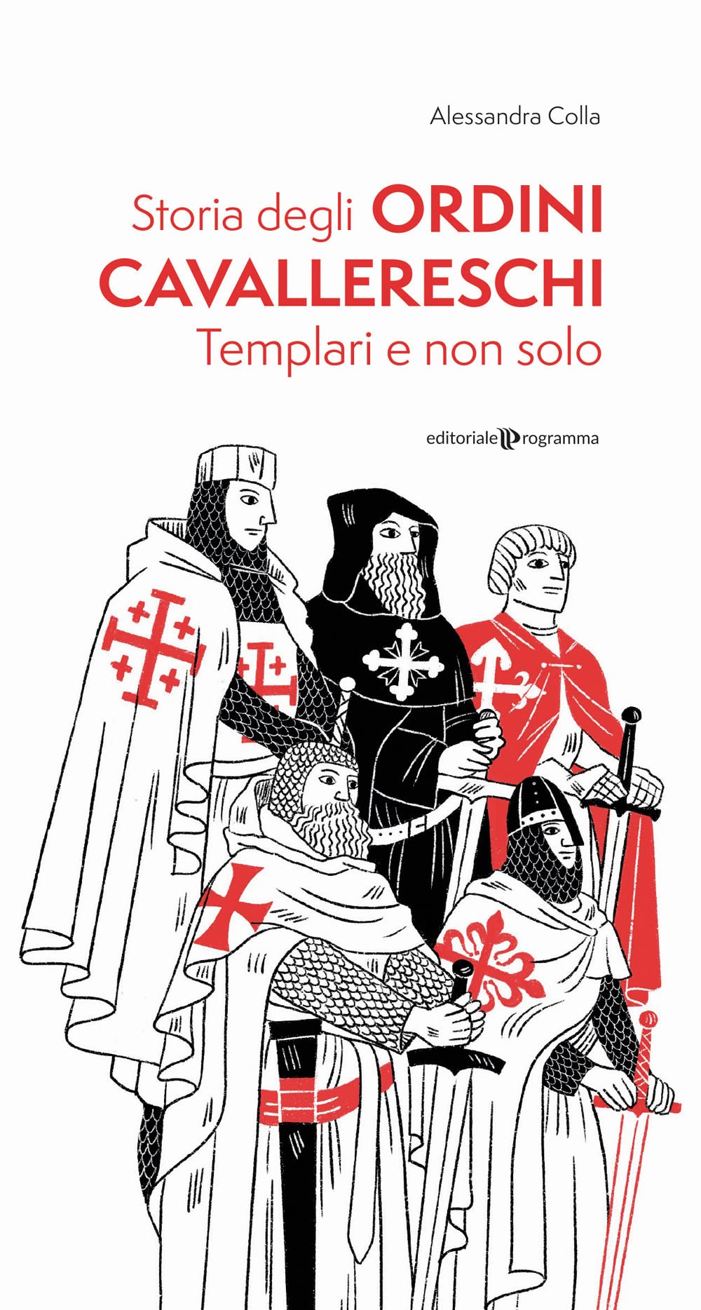 Storia degli ordini cavallereschi. Templari e non solo. Ediz. illustrata Books