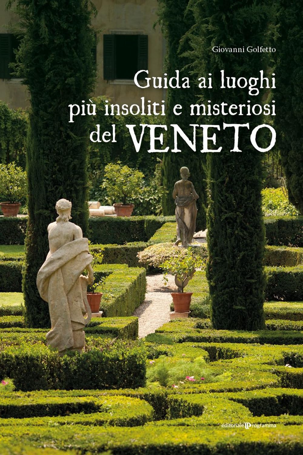 Guida ai luoghi più insoliti e misteriosi del Veneto book