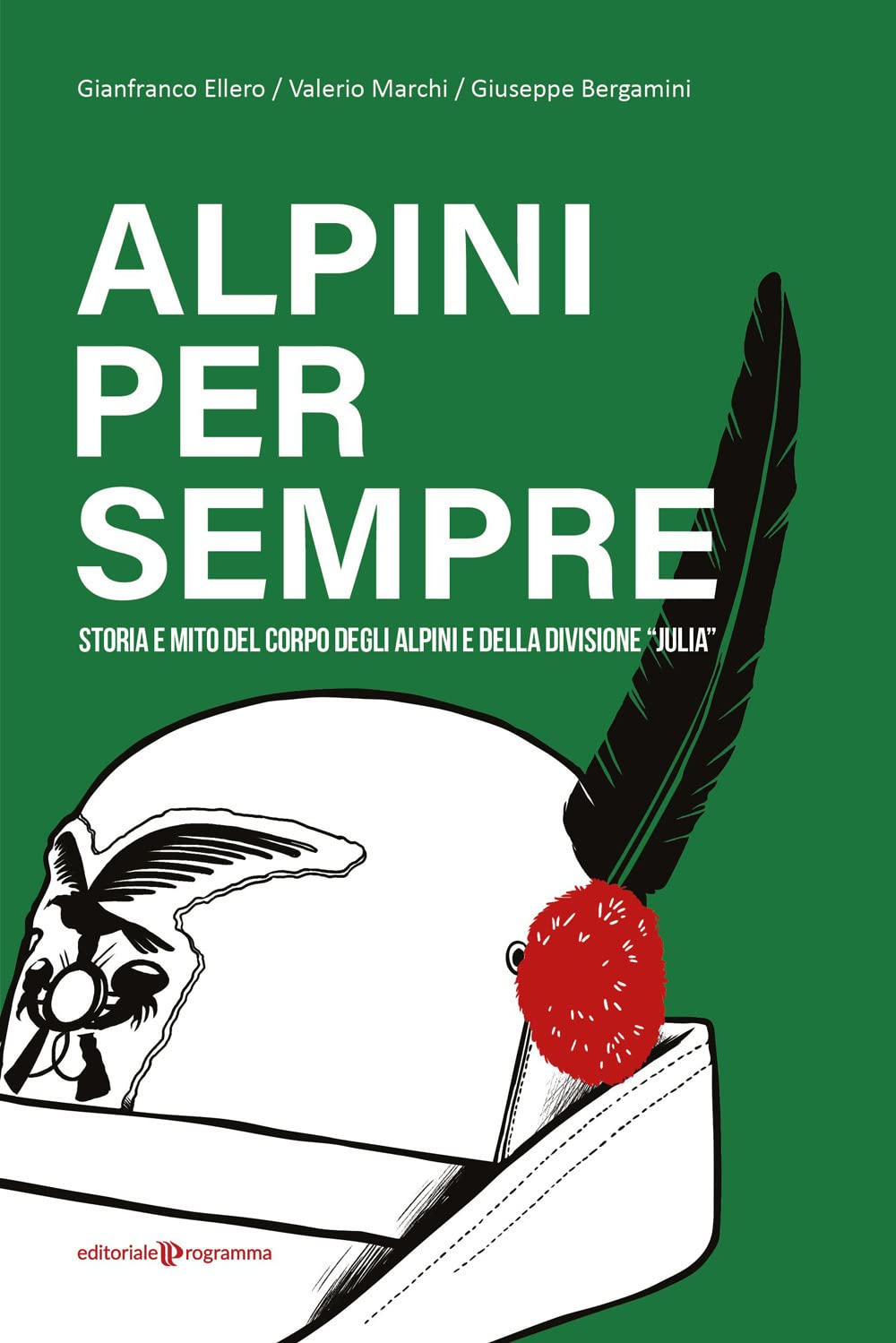 Alpini per sempre. Storia e mito del Corpo degli Alpini e della Divisione "Julia" book