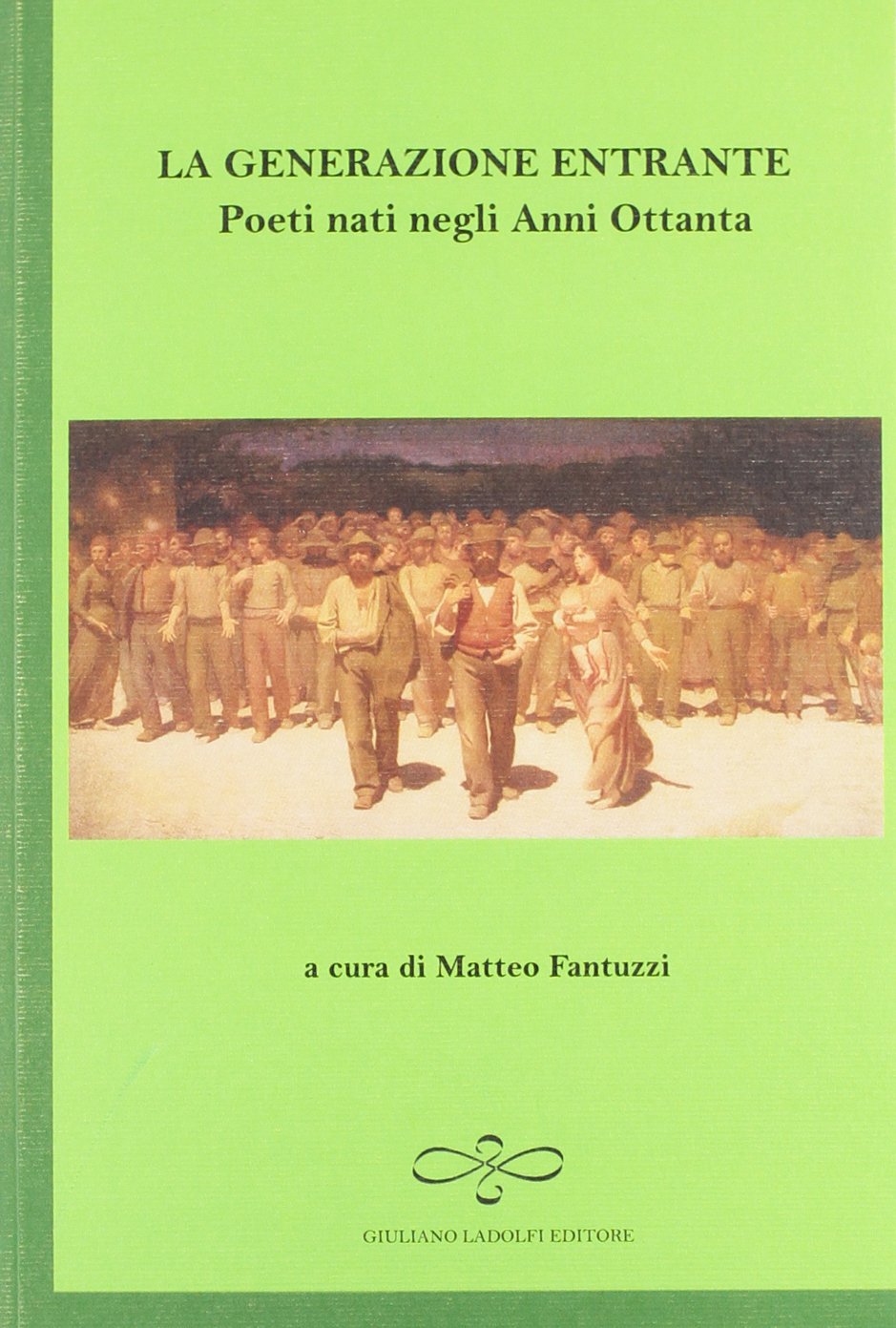 La generazione entrante. Poeti nati negli anni Ottanta Contemporary literature