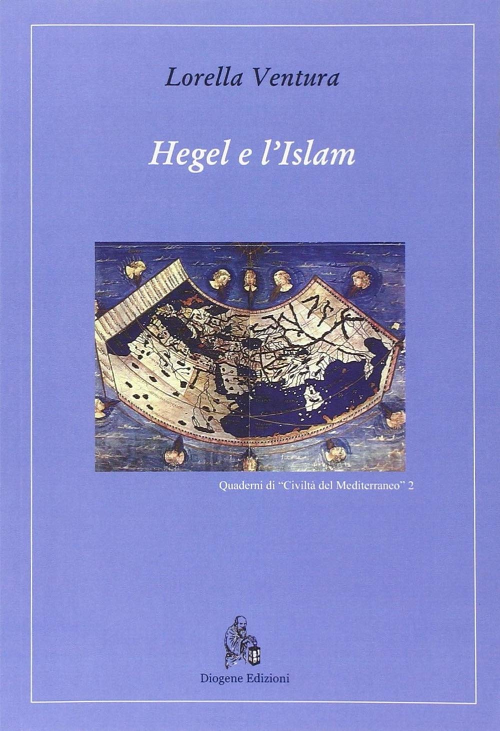 Hegel e l'Islam (Quaderni di «Civiltà del Mediterraneo») Philosophy