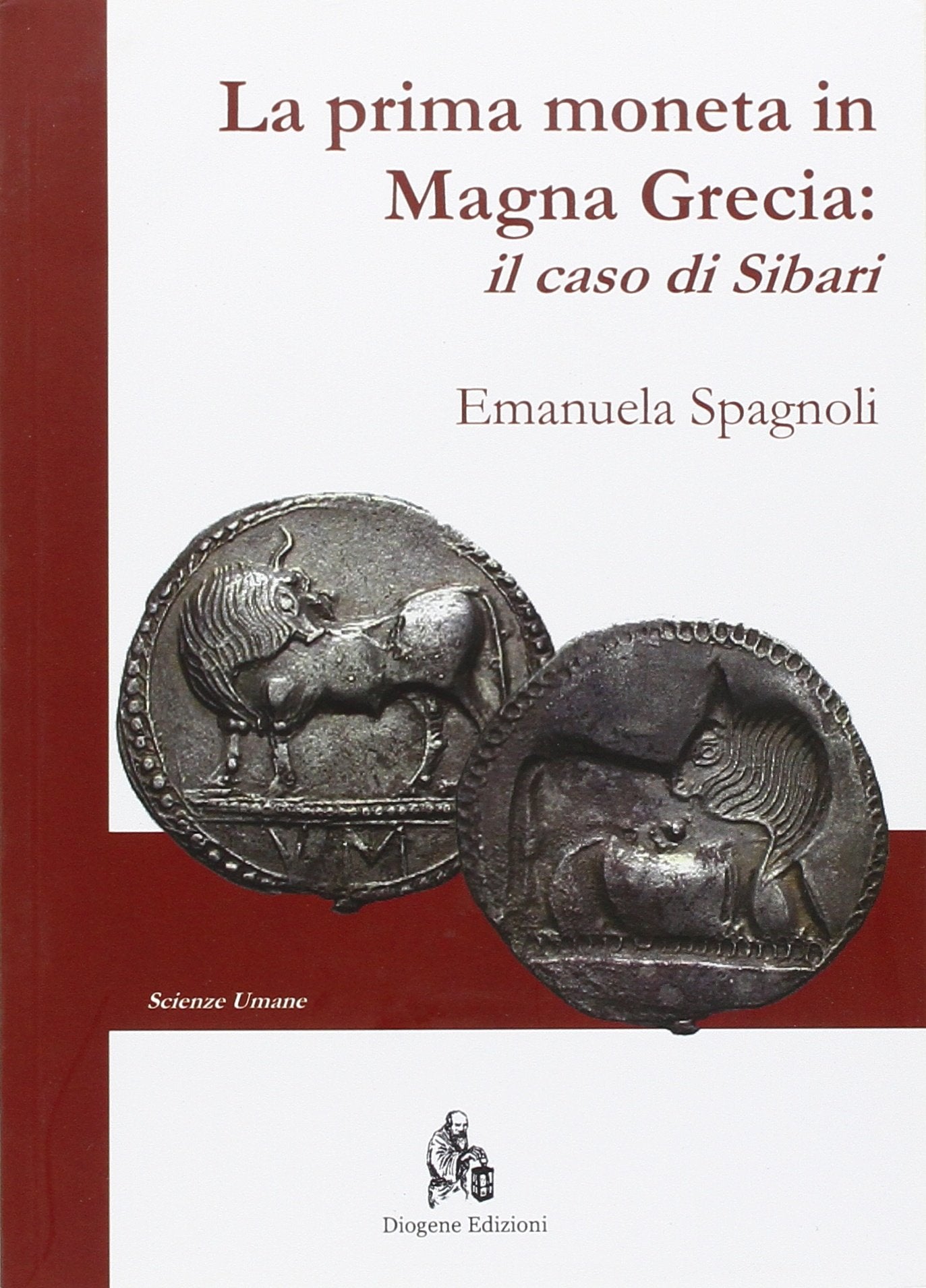 La prima moneta in Magna Grecia. Il caso di Sibari (Scienze umane) Hobbies & Crafts