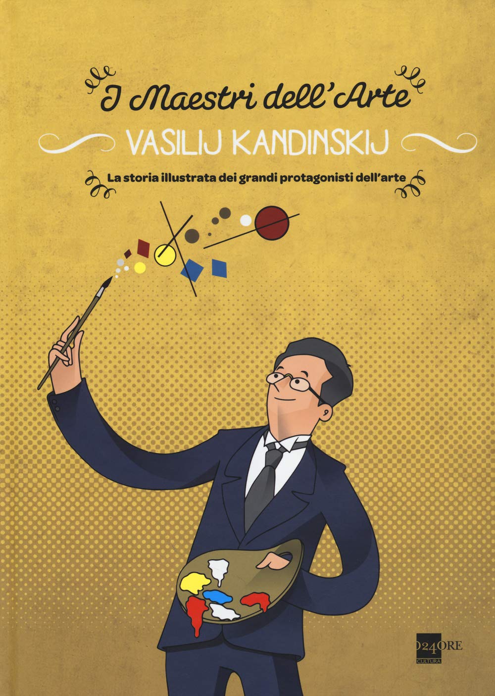 Vasilij Kandinskij. La storia illustrata dei grandi protagonisti dell'arte. Ediz. illustrata book