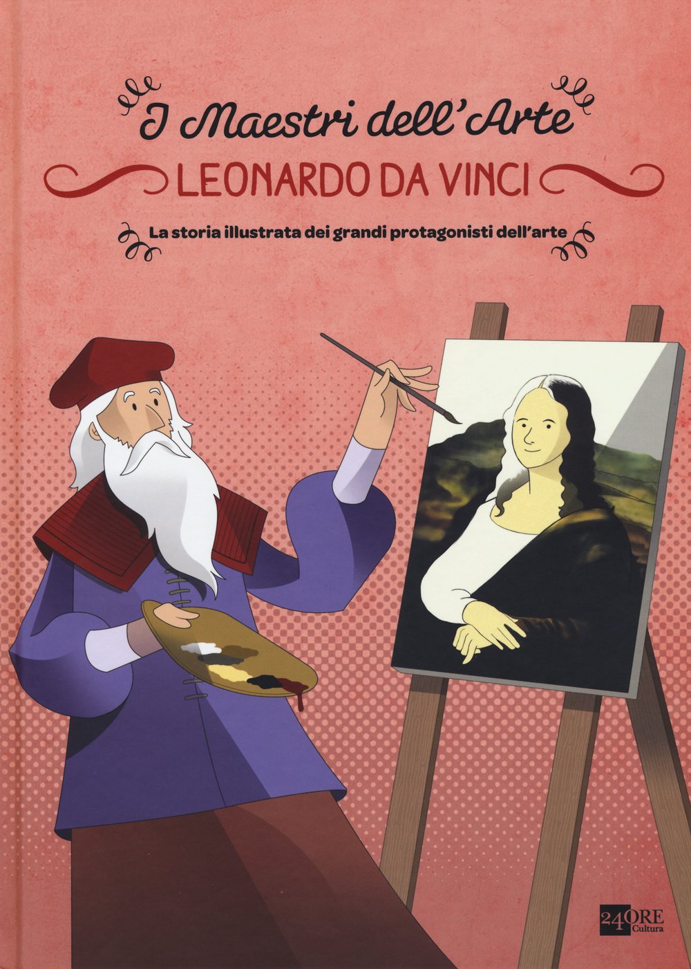 Leonardo da Vinci. La storia illustrata dei grandi protagonisti dell'arte. Ediz. illustrata book