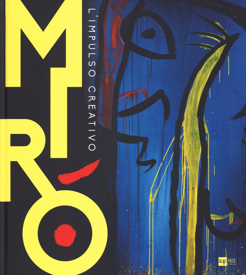 Mirò. L'impulso creativo. Catalogo della mostra (Mantova, 26 novembre 2014-6 aprile 2015). Ediz. illustrata Film, Art & Culture