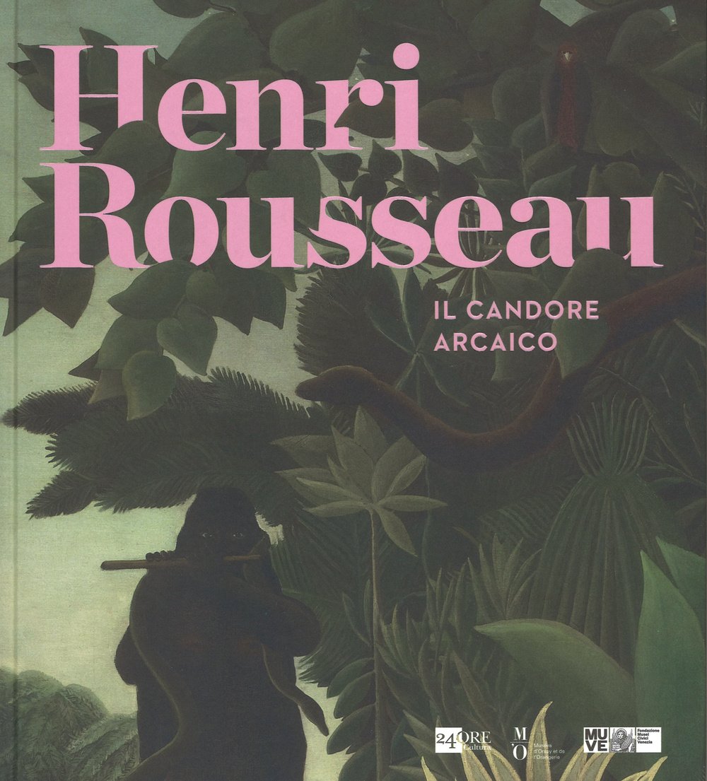 Henri Rousseau. Il candore arcaico. Catalogo delle mostra (Venezia, 6 marzo-5 luglio 2015). Ediz. illustrata book