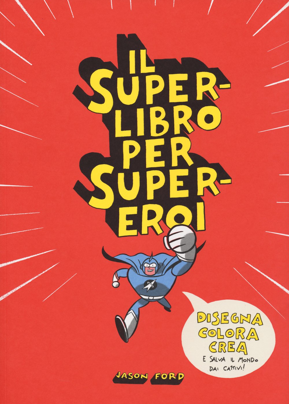 Il superlibro per supereroi. Ediz. illustrata book