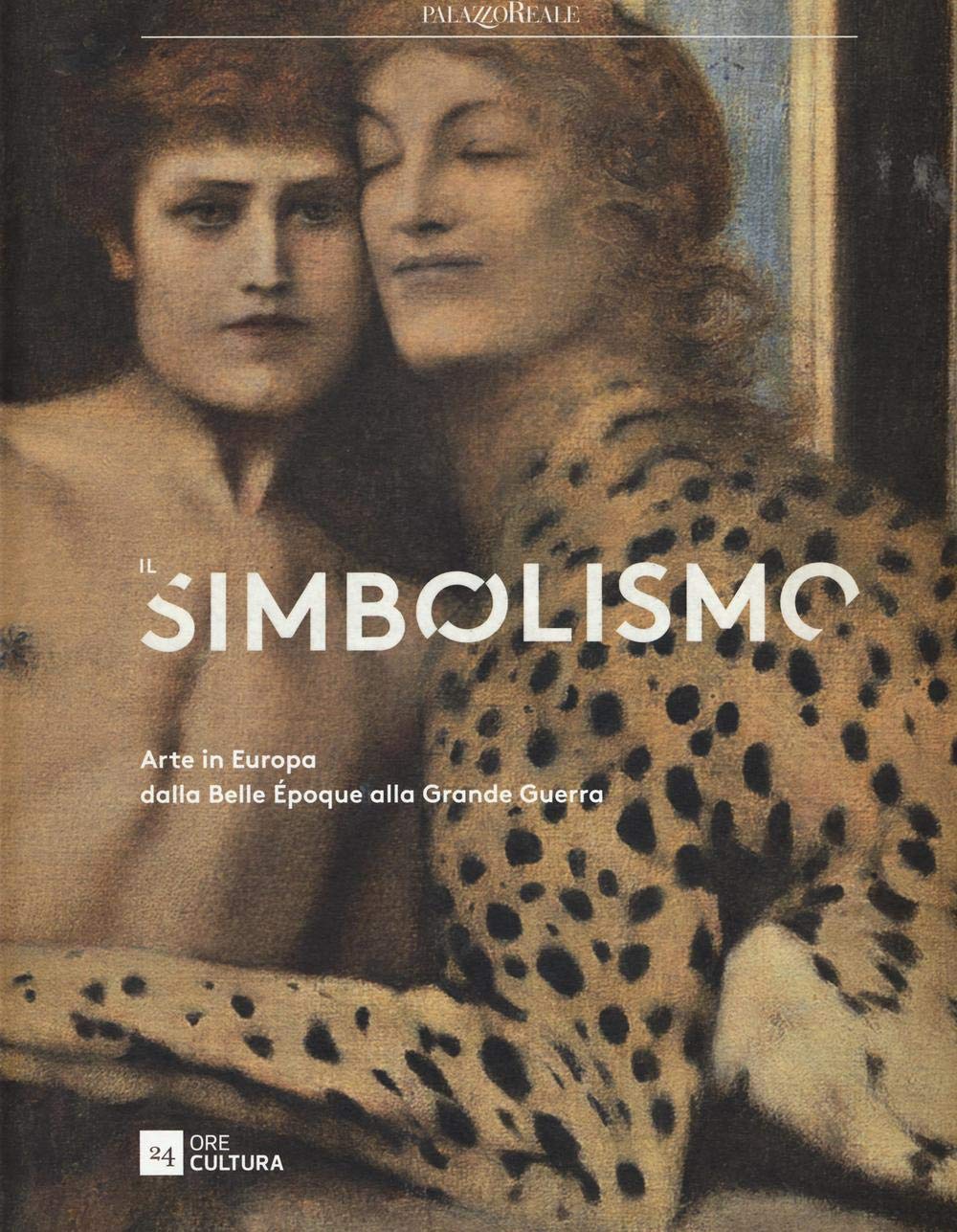 Il simbolismo. Arte in Europa dalla Belle Époque alla Grande Guerra. Catalogo della mostra (Milano, 3 febbraio-5 giugno 2016). Ediz. illustrata (Cataloghi di mostra) Film, Art & Culture