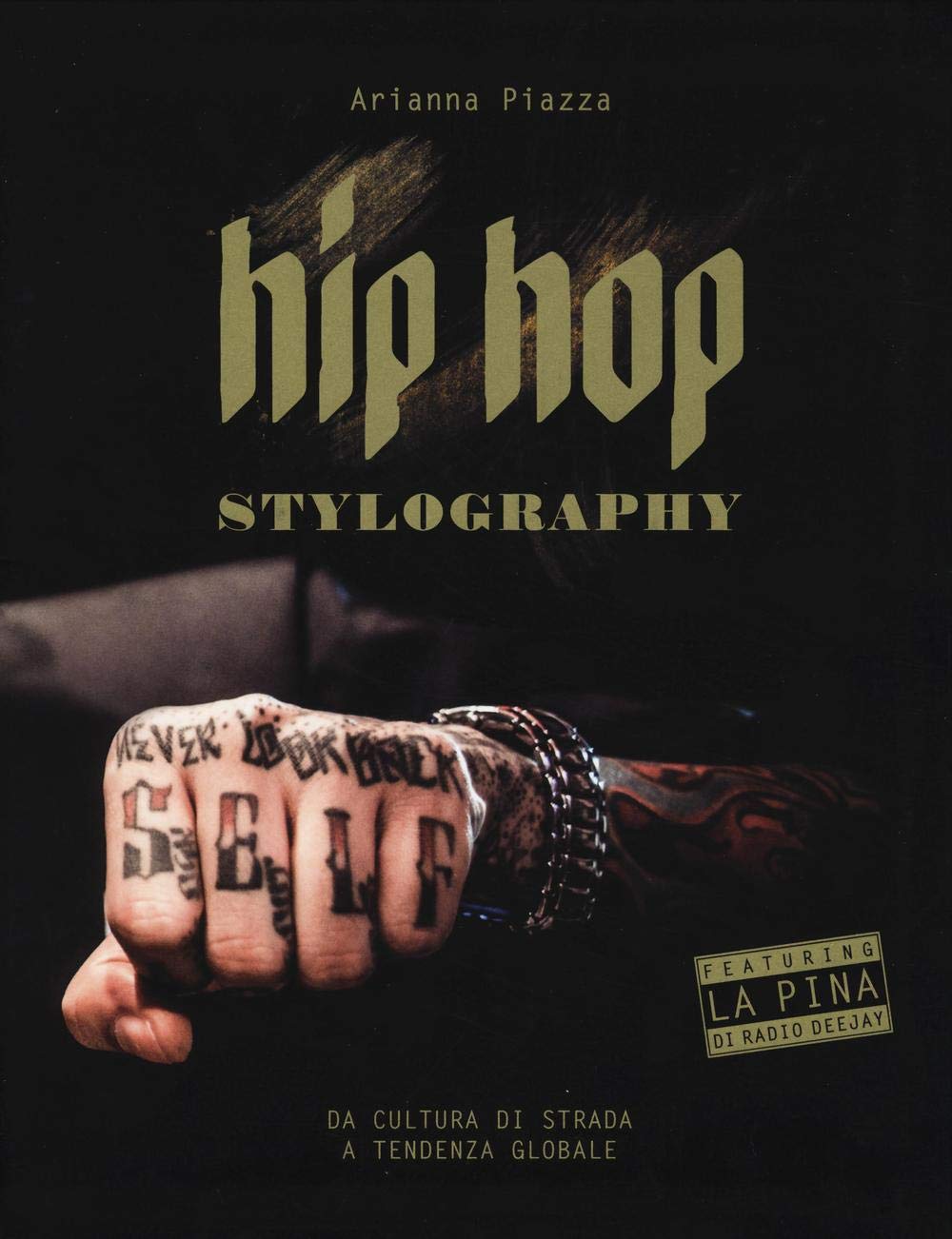 Hip hop stylography. Da cultura di strada a tendenza globale Books