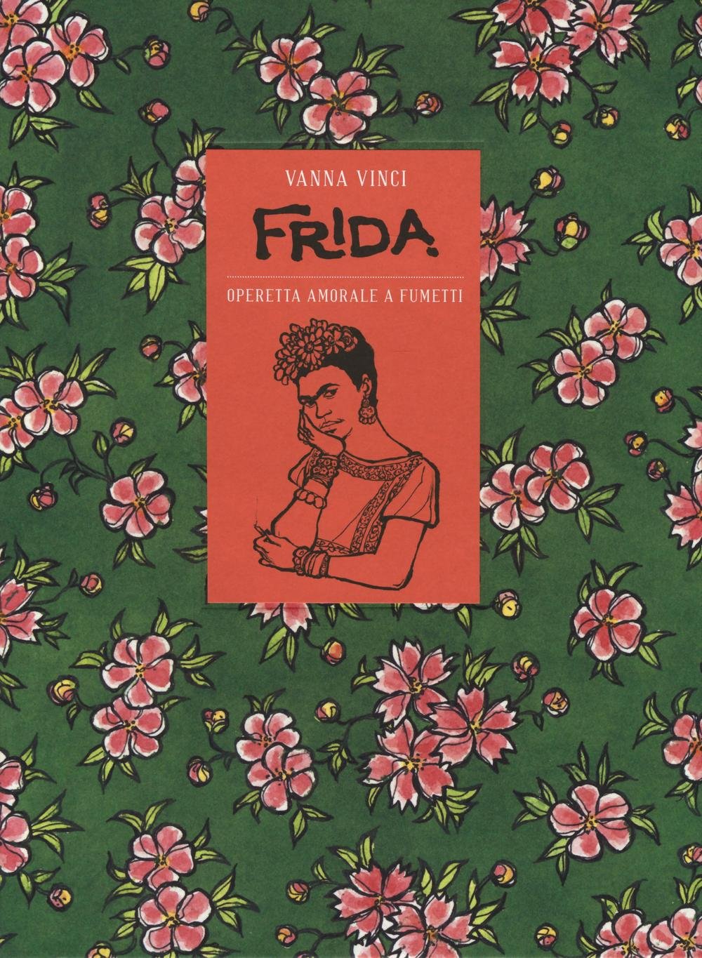 Frida Kahlo. Operetta amorale a fumetti Art & Literature