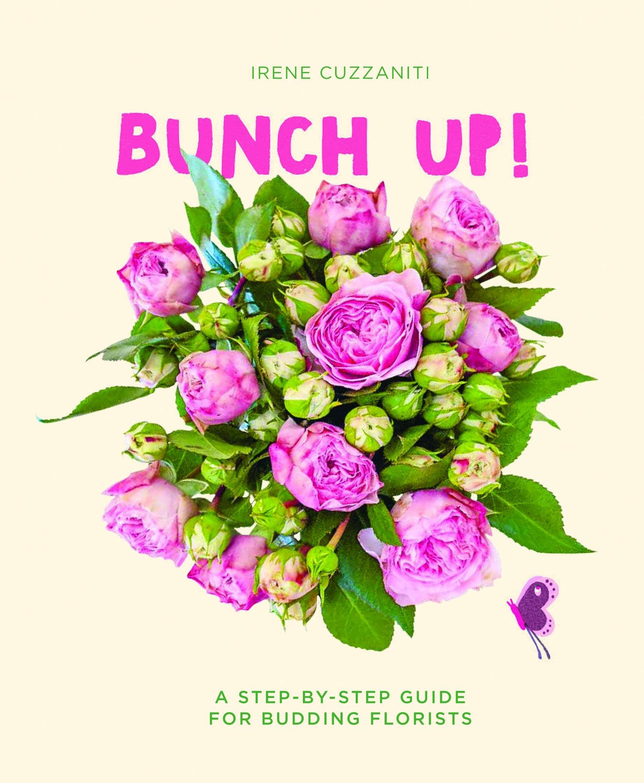 Bunch Up!: A Step-by-Step Guide for Budding Florists Hobbies & Crafts Books