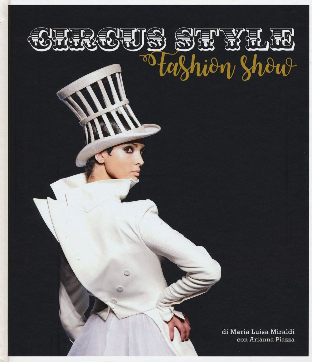 Circus style. Uno spettacolo di moda. Ediz. a colori book