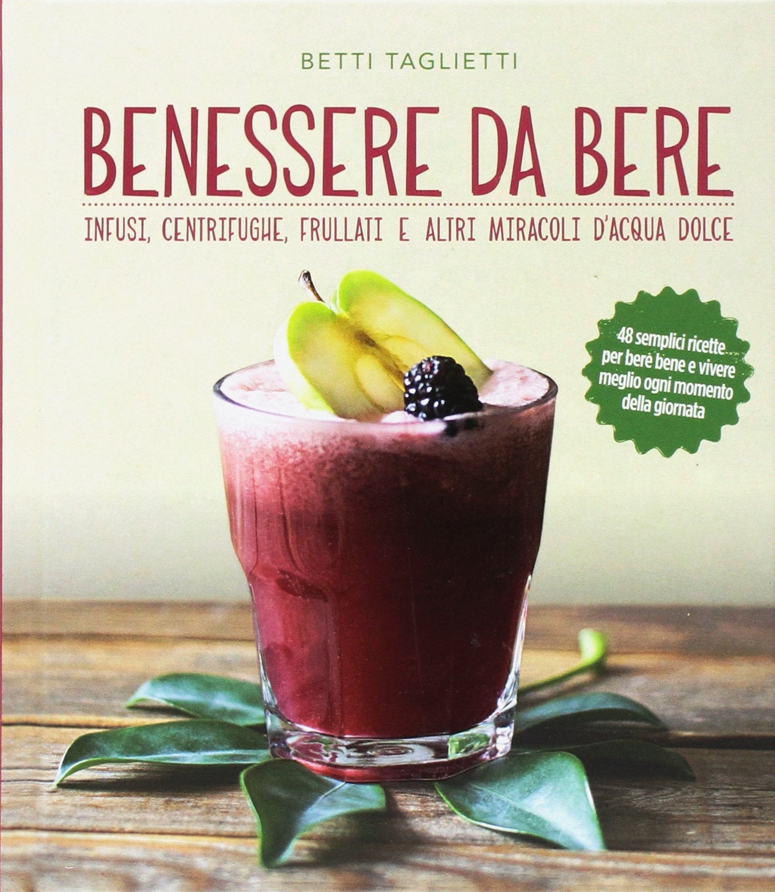 Benessere da bere. Infusi, healthy drinks e altri miracoli d'acqua dolce book