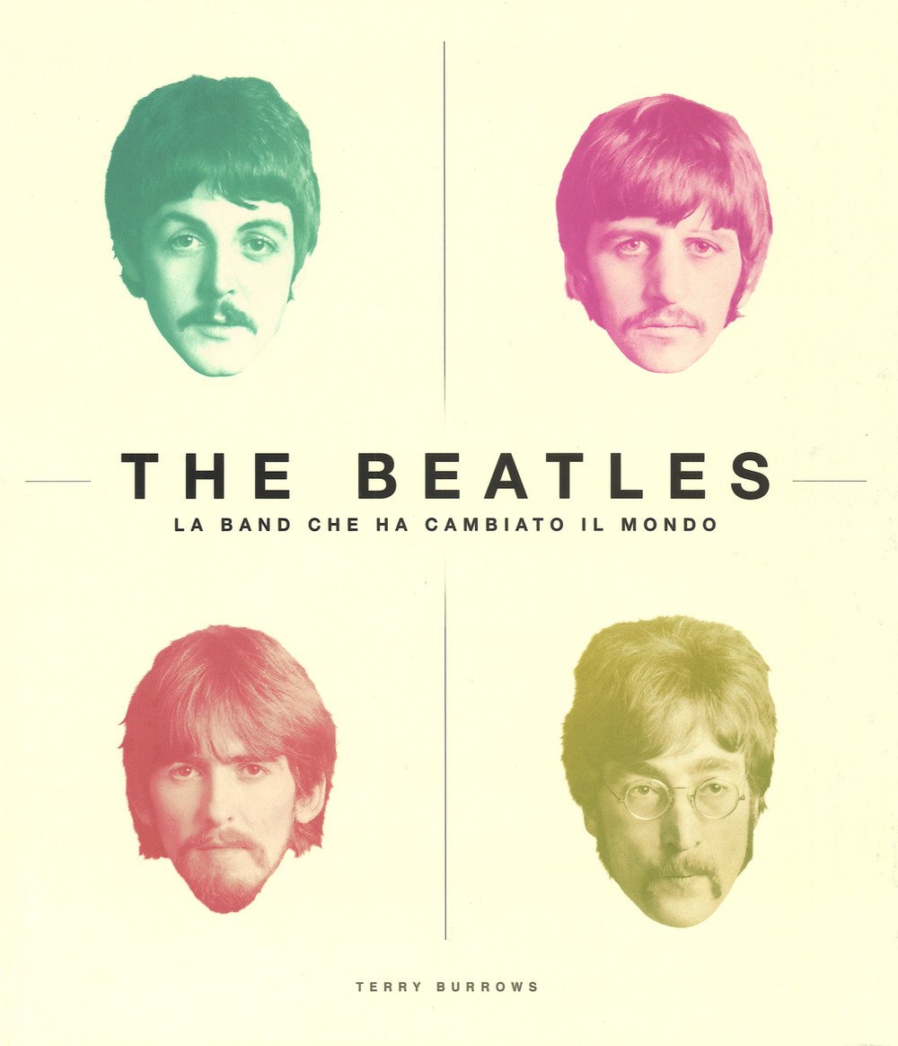 The Beatles. La band che ha cambiato il mondo. Ediz. illustrata book