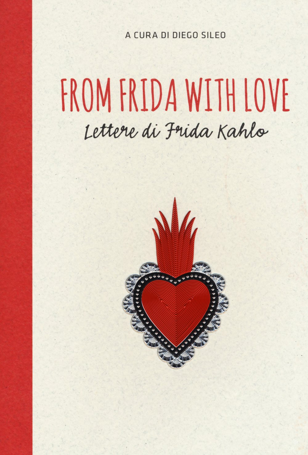 From Frida with love. Lettere di Frida Kahlo Art & Literature
