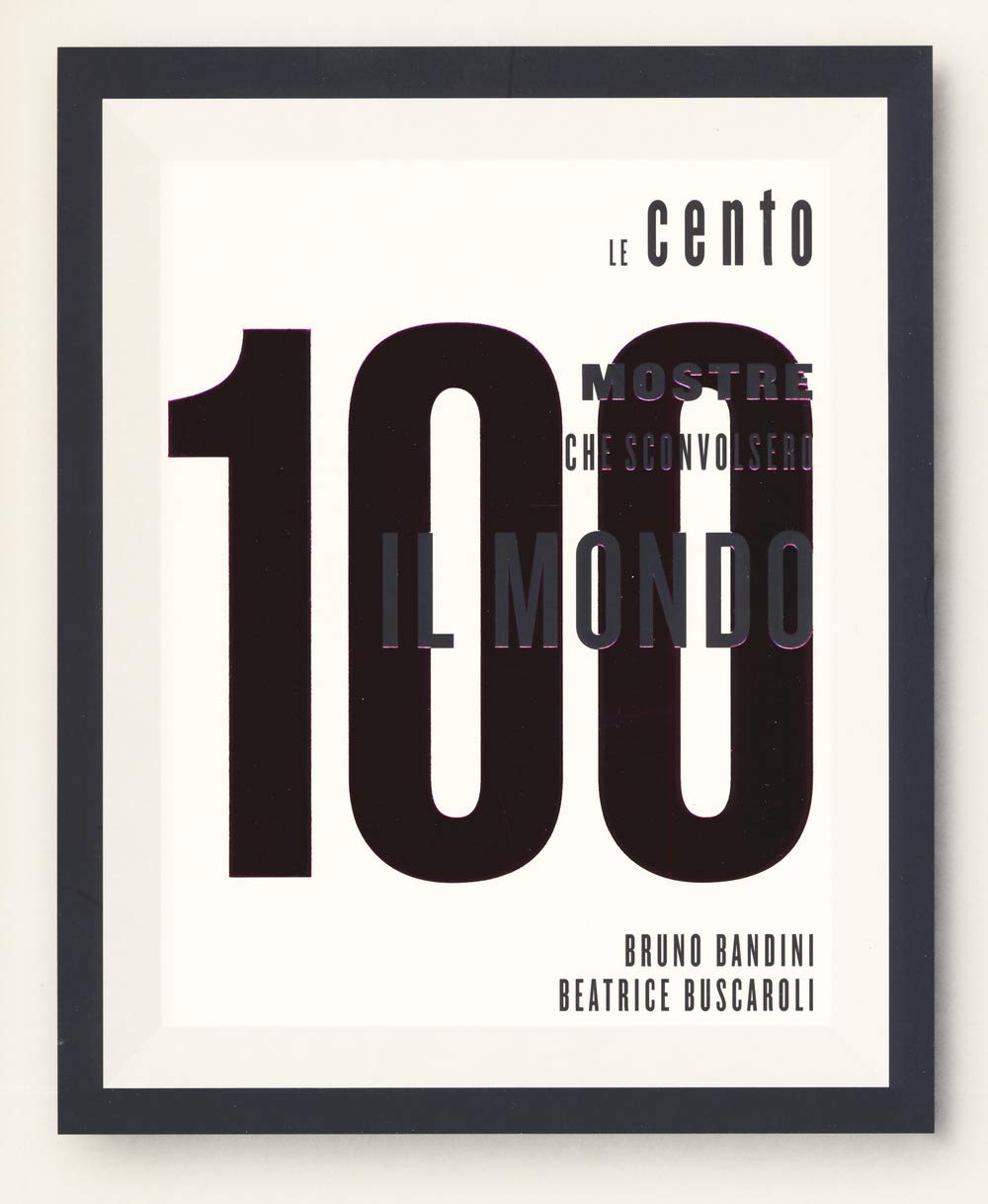 Le 100 mostre che sconvolsero il mondo (Arte. Saggi) Film, Art & Culture