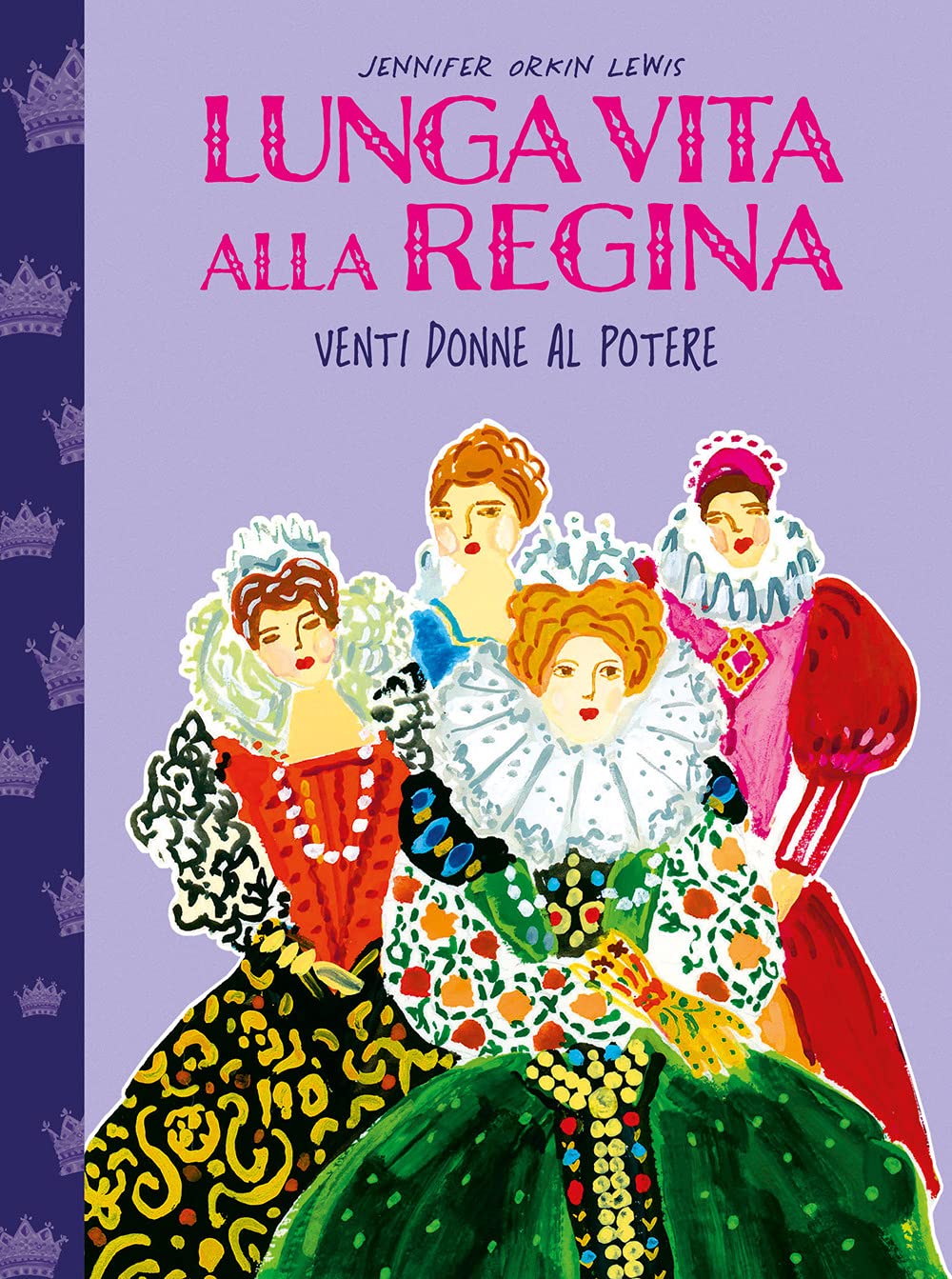 Lunga vita alla regina. Venti donne al potere book