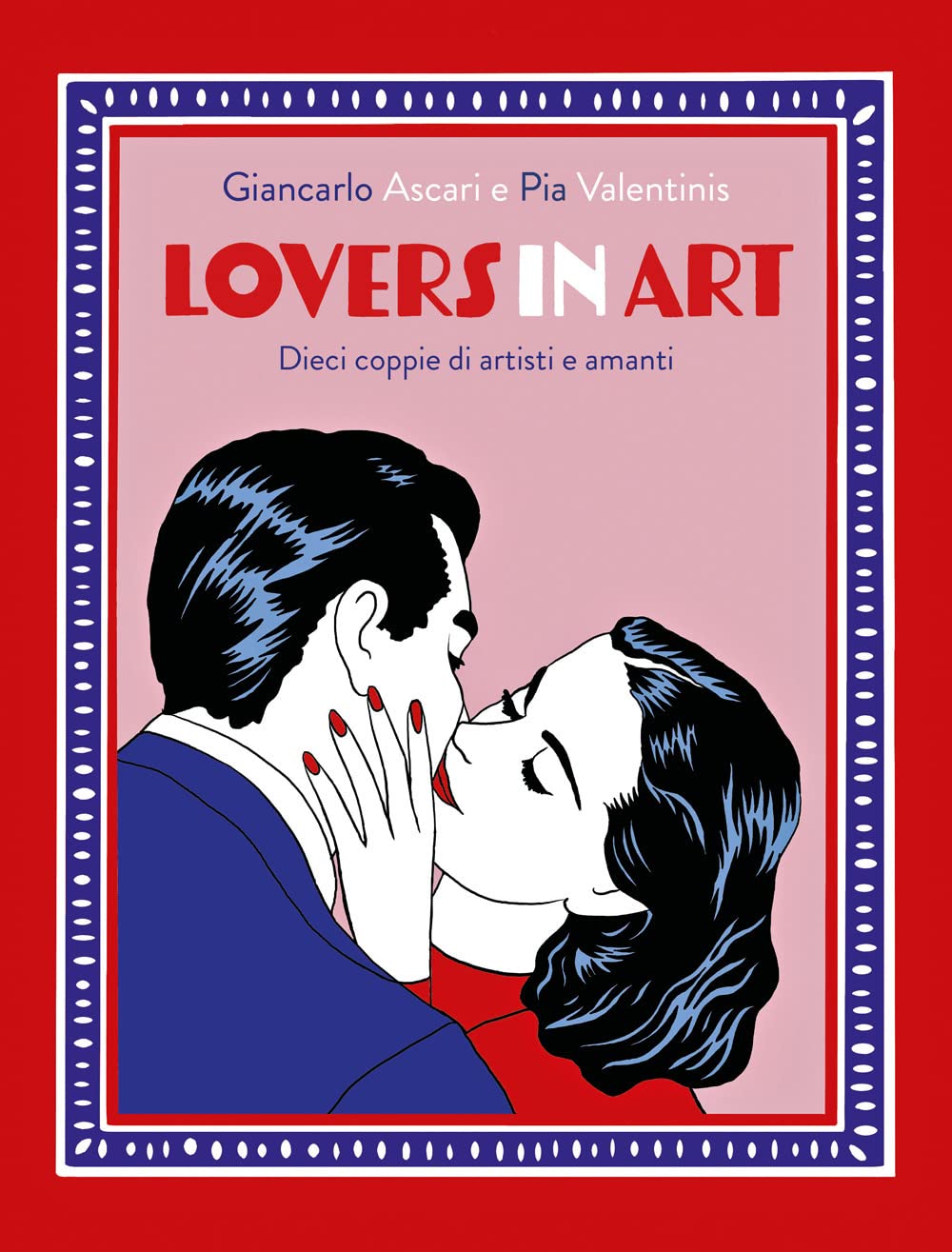 Lovers in art. Dieci coppie di artisti e amanti book