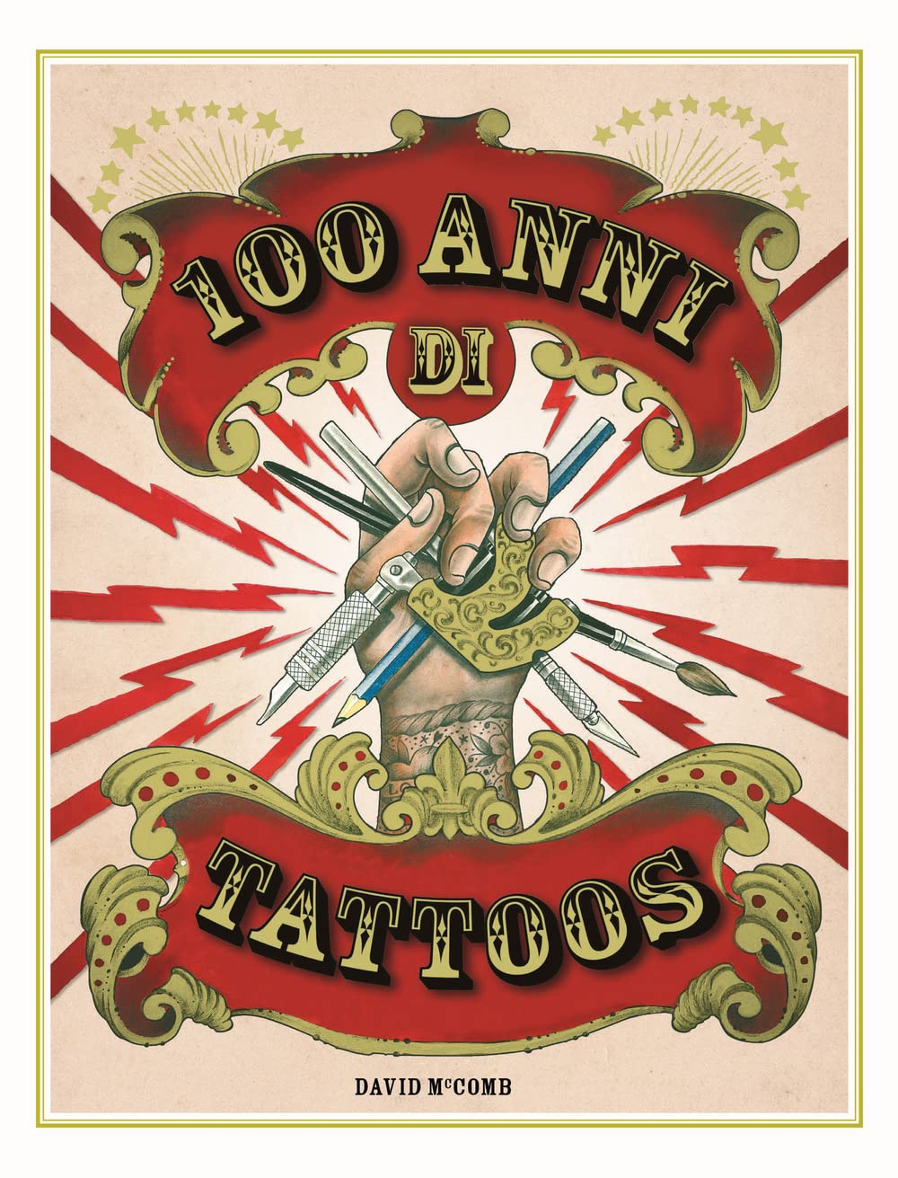 100 anni di tattoos. La storia del tatuaggio dal 1914 a oggi. Nuova ediz. book